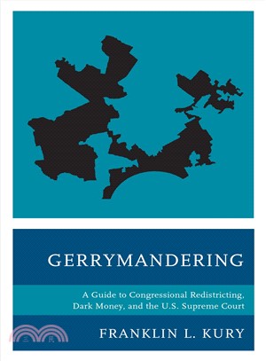 Gerrymandering ― A Guide to Congressional Redistricting, Dark Money, and the U.s. Supreme Court