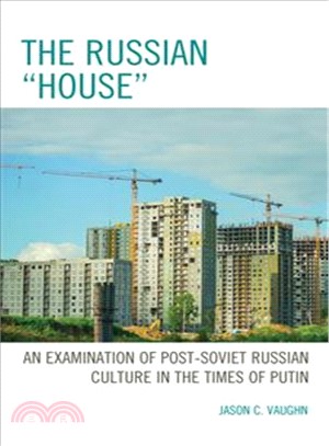 The Russian House ― An Examination of Post-soviet Russian Culture in the Times of Putin