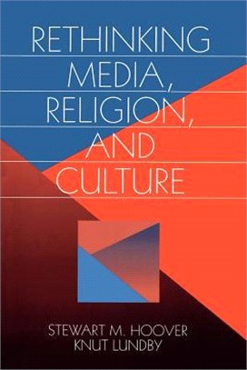 Rethinking Media, Religion, and Culture ― Edited by Stewart M. Hoover, Knut Lundby