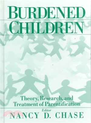 Burdened Children ― Theory, Research, and Treatment of Parentification