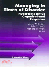 Managing in Times of Disorder ― Hypercompetitive Organizational Responses