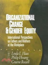 Organizational Change & Gender Equity ― International Perspectives on Fathers and Mothers at the Workplace