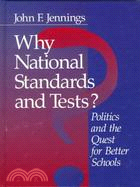 Why National Standards and Tests?: Politics and the Quest for Better Schools