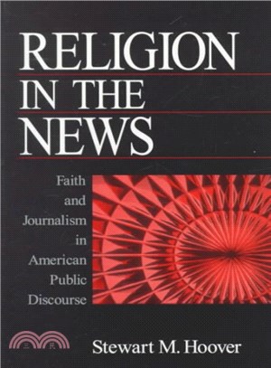 Religion in the News ─ Faith and Journalism in American Public Discourse