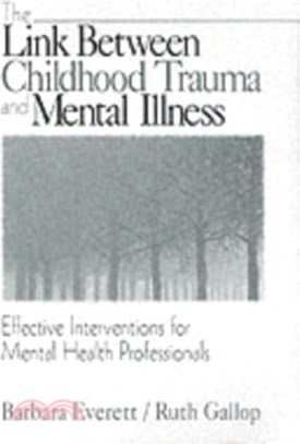 The Link Between Childhood Trauma and Mental Illness：Effective Interventions for Mental Health Professionals