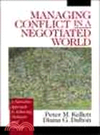 Managing Conflict in a Negotiated World: A Narrative Approach to Achieving Dialogue and Change