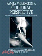 Family Violence in a Cultural Perspective: Defining, Understanding, and Combating Abuse