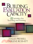 BUILDING EVALUATION CAPACITY: 72 Activities for Teaching and Training