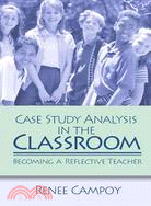 Case Study Analysis in the Classroom: Becoming a Reflective Teacher