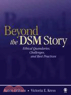 Beyond the DSM Story: Ethical Quandaries, Challenges, and Best Practices