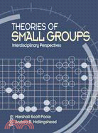 Theories Of Small Groups: Interdisciplinary Perspectives