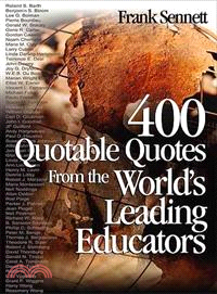 400 Quotable Quotes from the World's Leading Educators