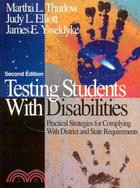 Testing Students With Disabilities: Practical Strategies for Complying With District and State Requirements