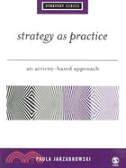 Strategy As Practice: An Activity-Based Approach