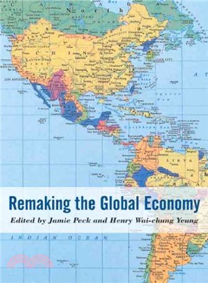 Remaking the Global Economy ― Economic-Geographical Perspectives