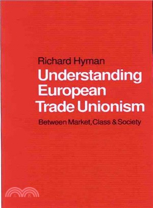 Understanding European Trade Unionism ― Between Market, Class and Society