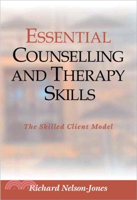 Essential Counselling and Therapy Skills：The Skilled Client Model