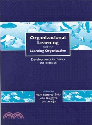 Organizational Learning and the Learning Organization ― Developments in Theory and Practice