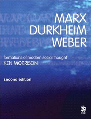 Marx, Durkheim, Weber—Formations of Modern Social Thought