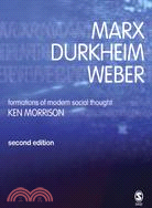 Marx, Durkheim, Weber ─ Formations of Modern Social Thought