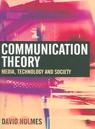 Communication Theory: Media, Technology and Society