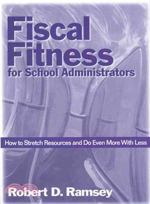 Fiscal Fitness for School Administrators ― How to Stretch Resources and Do Even More With Less