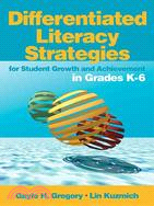 Differentiated Literacy Strategies: For Student Growth And Achievement In Grades K-6