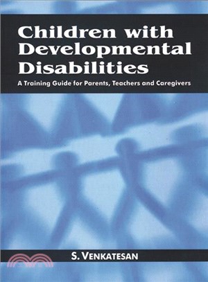 Children With Developmental Disabilities ― A Training Guide for Parents, Teachers and Caregivers