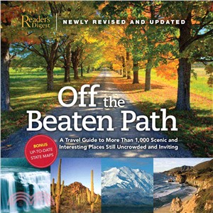 Off the Beaten Path: A Travel Guide to More Than 1,000 Scenic and Interesting Places Still Uncrowded and Inviting