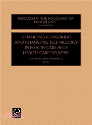 Changing Consumers and Changing Technology in Health Care and Health Care Delivery