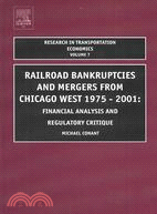 Railroad Bankruptcies And Mergers From Chicago West 1975-2001: Research In Transportation Economics