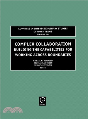 Complex Collaboration ― Building The Capabilities For Working Across Boundaries