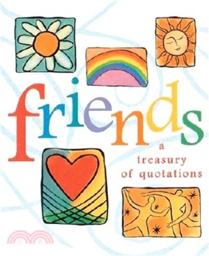Friends ─ A Treasury of Quotations