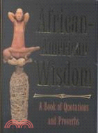 African-american Wisdom: A Book of Quotations and Proverbs