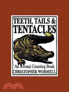 Teeth, Tails, & Tentacles: An Animal Counting Book
