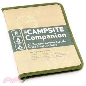 The Campsite Companion: All You Need to Know for Life in the Great Outdoors