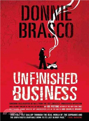 Donnie Brasco ─ Unfinished Business : Shocking Declassified Details from the FBI's Greatest Undercover Operation and a Bloody Timeline of the Fall of the Mafia