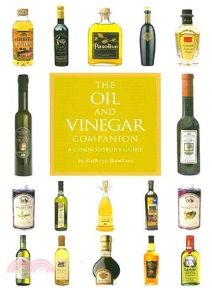 The Oil and Vinegar Companion: A Connoisseur's Guide