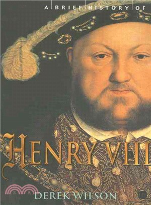 A Brief History of Henry VIII: Reformer and Tyrant