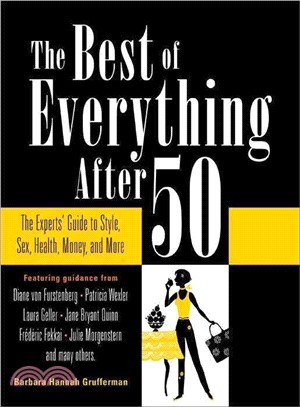 The Best of Everything After 50 ─ The Experts' Guide to Style, Sex, Health, Money, and More