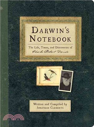 Darwin's Notebook: The Life, Times, and Discoveries of Charles Robert Darwin