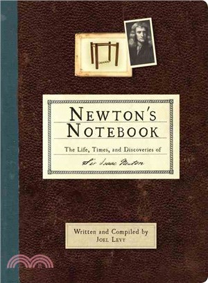 Newton's Notebook ─ The Life, Times, and Discoveries of Isaac Newton