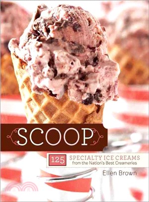 Scoop: Specialty Ice Creams from the Nation's Best Creameries