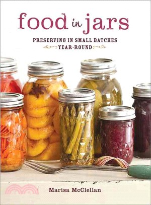 Food in Jars ─ Preserving in Small Batches Year-round