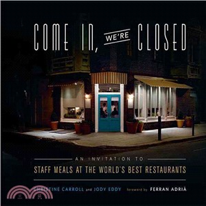 Come In, We're Closed ─ An Invitation to Staff Meals at the World's Best Restaurants