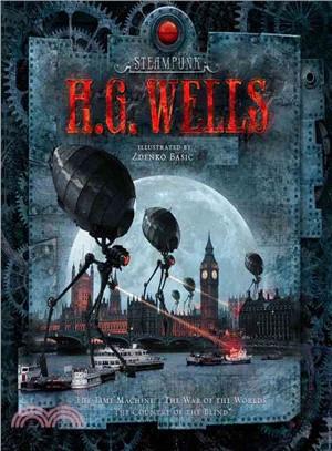 Steampunk H. G. Wells ─ The Time Machine, the War of the Worlds, the Country of the Blind