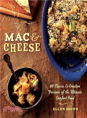 Mac & Cheese ─ 80 Classic & Creative Versions of the Ultimate Comfort Food