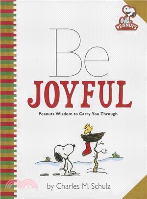 Be Joyful ─ Peanuts Wisdom to Carry You Through