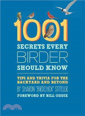 1001 Secrets Every Birder Should Know ─ Tips and Trivia for the Backyard and Beyond