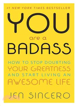 You are a bad ass :  how to stop doubting your greatness and start living an awesome life /